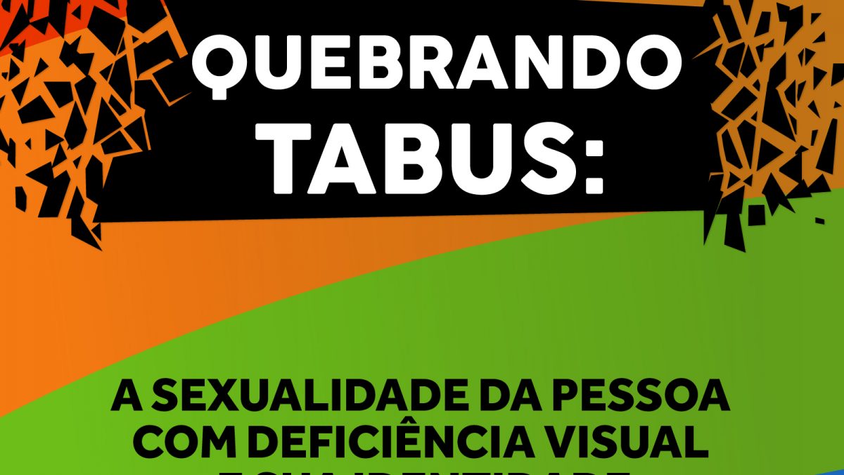 Divulgação do Livro Quebrando tabus: A sexualidade da pessoa com deficiência visual e sua identidade - 2020.