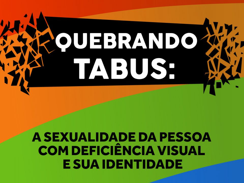 Divulgação do Livro Quebrando tabus: A sexualidade da pessoa com deficiência visual e sua identidade - 2020.