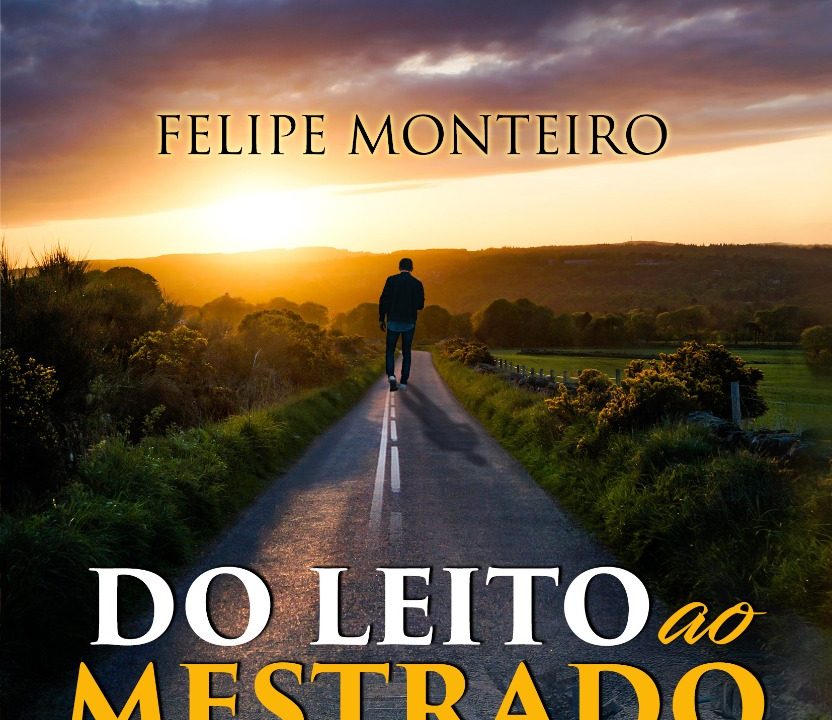 Lançamento do livro autobiográfico Do leito ao mestrado de Felipe Monteiro - 2021.