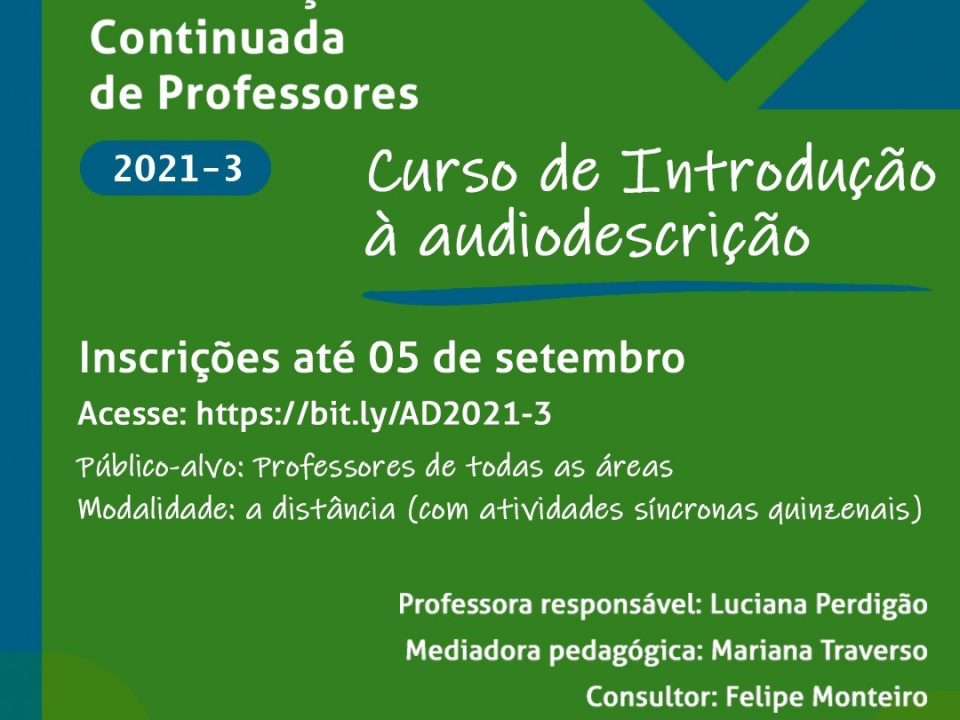 Curso de Introdução à audiodescrição do Programa de Formação Continuada de Professores da Fundação Cecierj, 2021-3.