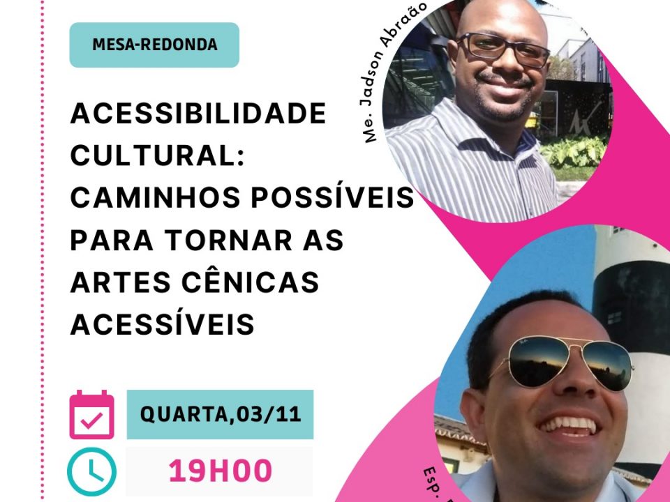 Live 'Acessibilidade Cultural: Caminhos possíveis para tornar as artes cênicas acessíveis - 2021.