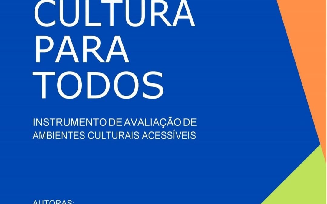 Cultura para todos: instrumento de avaliação de acessibilidade para ambientes culturais - 2022.