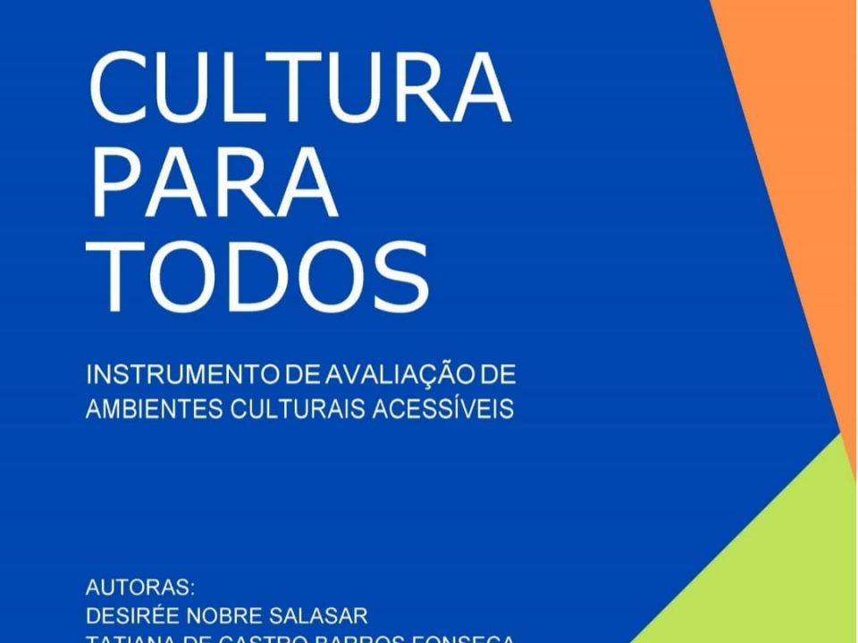 Cultura para todos: instrumento de avaliação de acessibilidade para ambientes culturais - 2022.