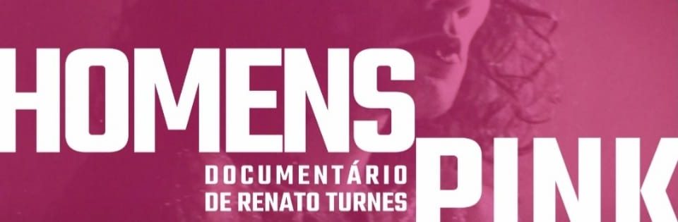 Documentário 'Homens pink' - Cia La Vaca - 2022.