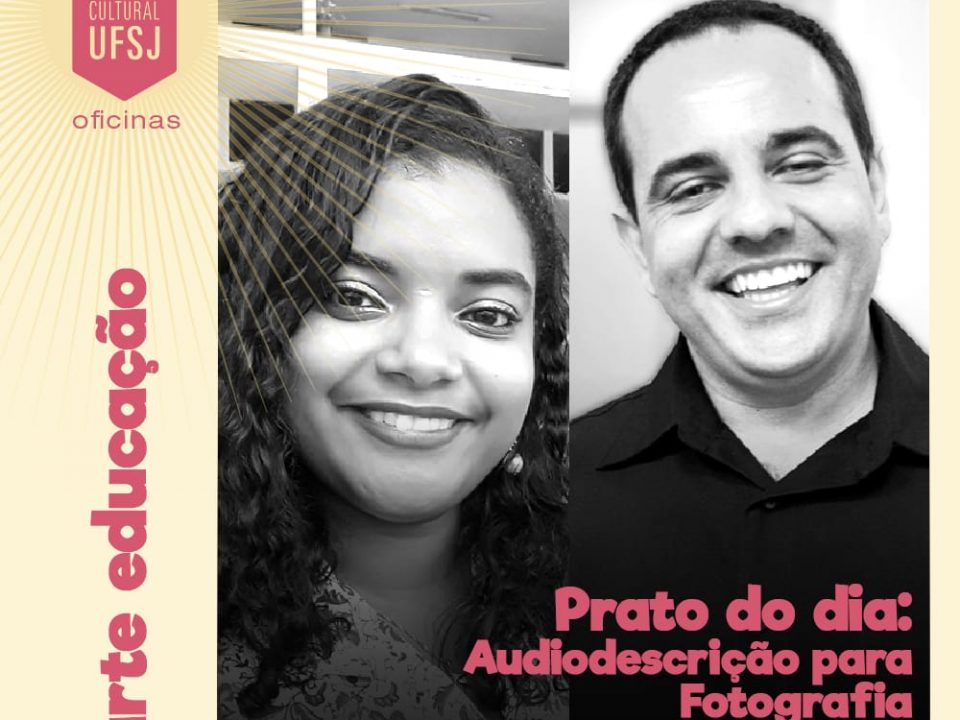 “Prato do dia: audiodescrição para fotografia”, - 33º Inverno Cultural UFSJ