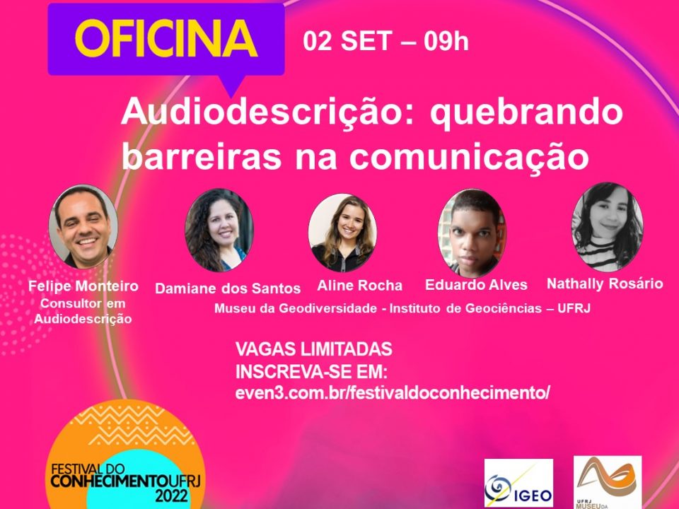 Audiodescrição: quebrando barreiras na comunicação. – Festival do conhecimento – UFRJ 2022.