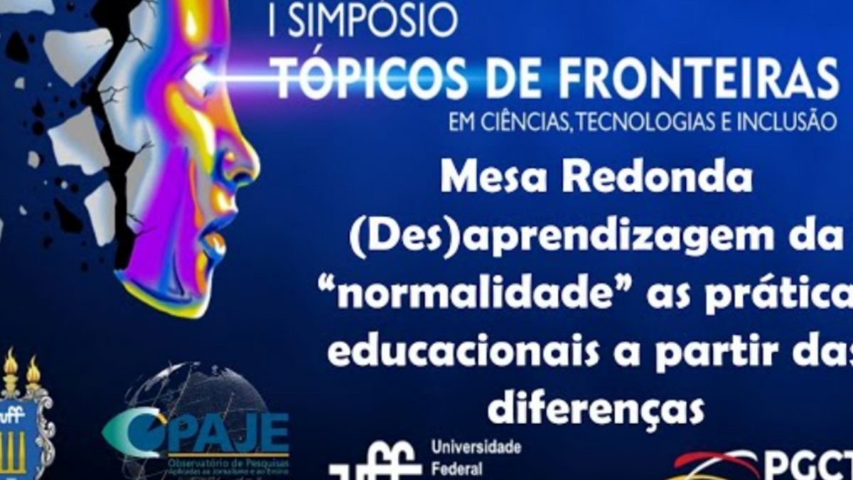 Mesa '(Des)aprednizagem da "normalidade" as práticas educacionais a partir das diferenças' - UFF - Niterói - 2022.