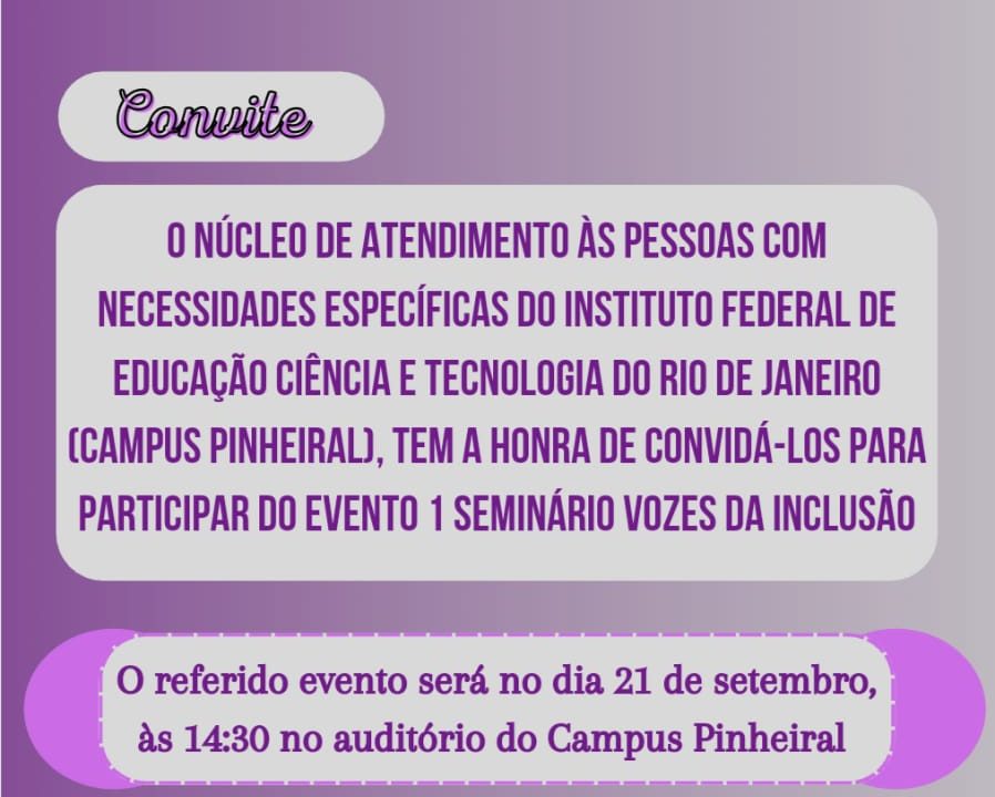 Primeiro seminário Vozes da inclusão - instituto Federal de Educação Ciência e Tecnologia - Pinheiral - RJ - 2023.