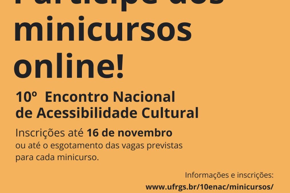 Minicursos - Décimo Encontro Nacional de Acessibilidade Cultural - ENAC - 2023.