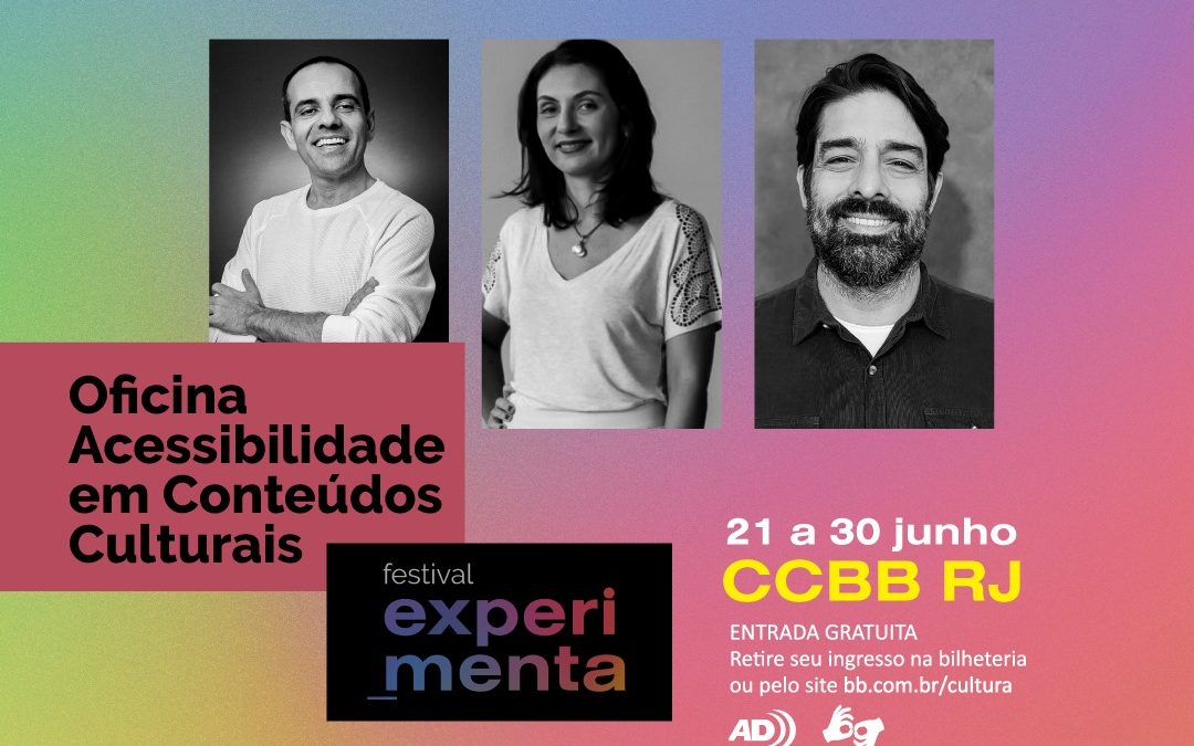 Oficina “Acessibilidade em Conteúdos Culturais" – Festival Experimenta – Cinema Falado – CCBB – RJ – 2024.