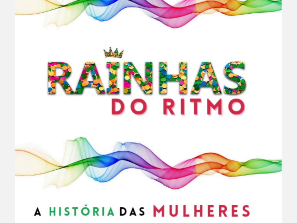 Livro "Rainhas do ritmo: a história das mulheres nas escolas de samba - 2024.
